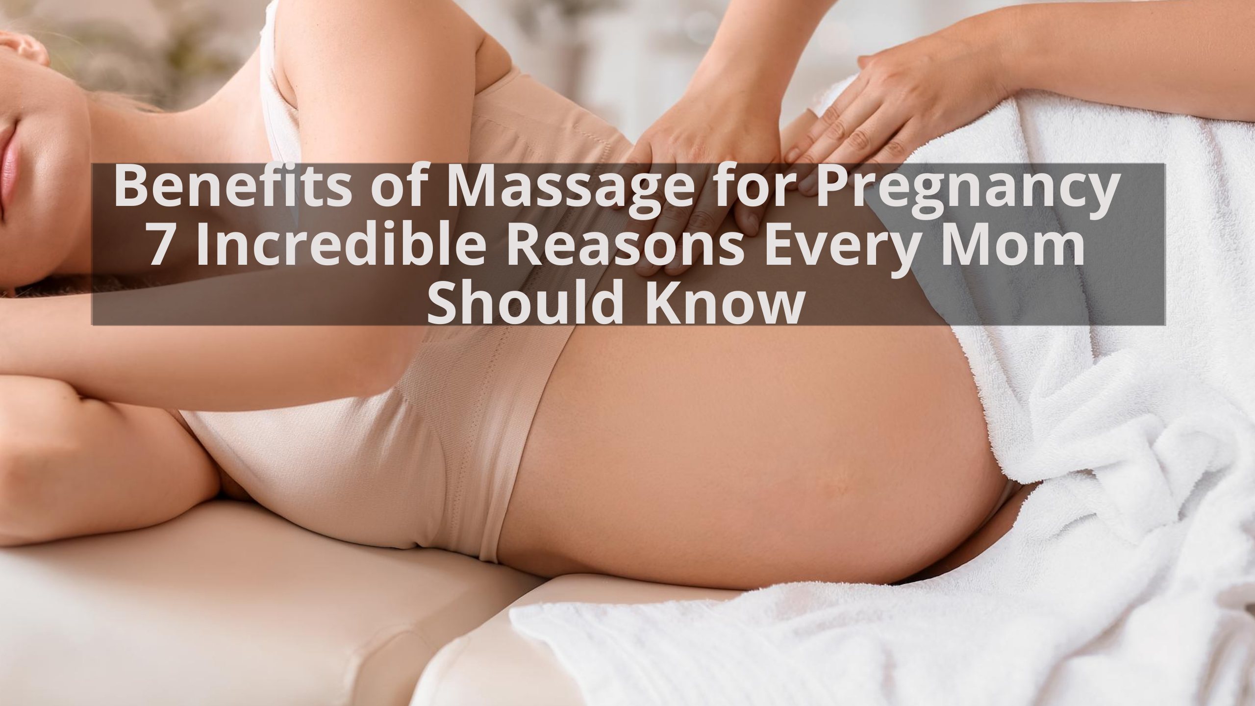 Benefits of Massage for Pregnancy