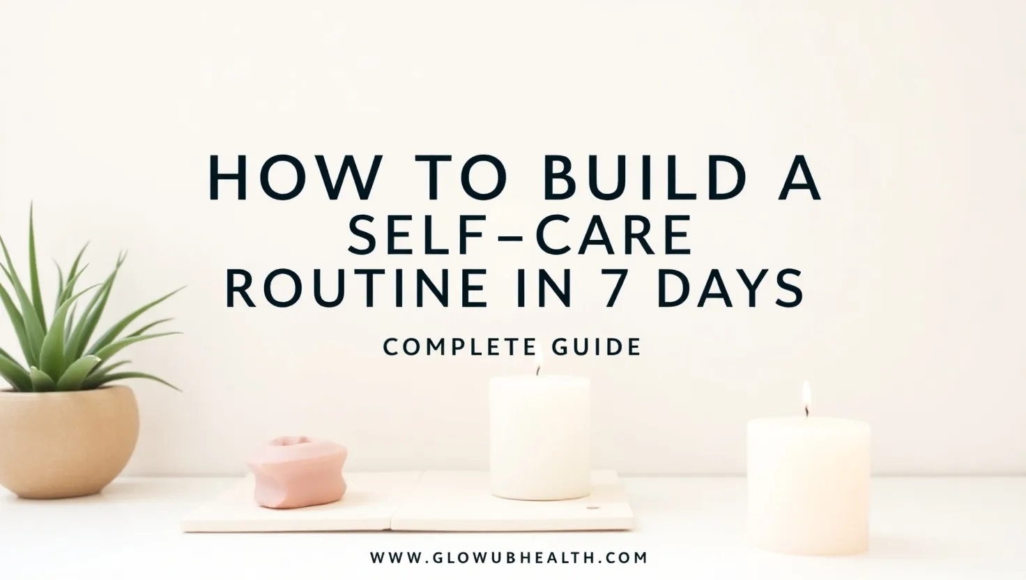 Self Care Routine
