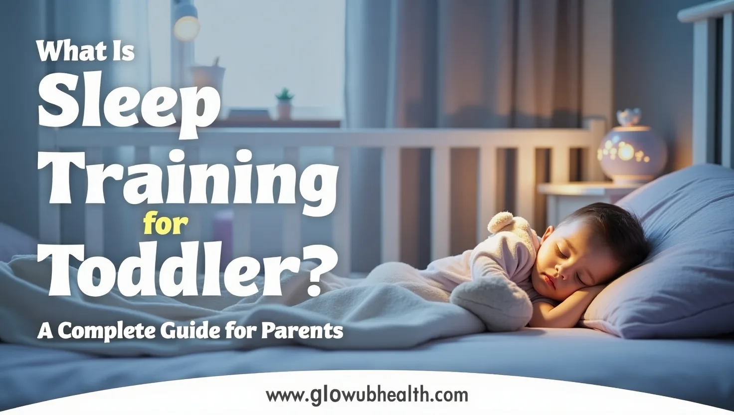 What Is Sleep Training for Toddlers