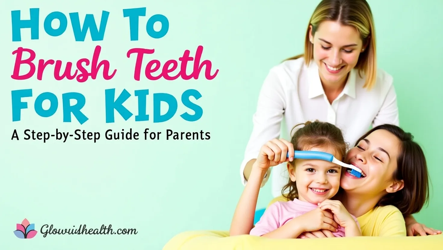 How to Brush Teeth for Kids
